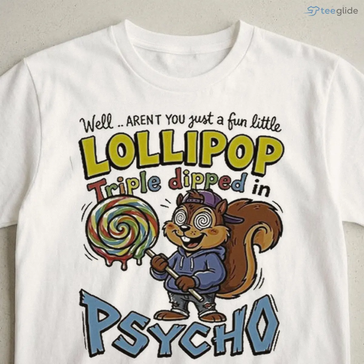 well arent you just a fun little lollipop triple dipped in psycho funny meme shirt 3 well arent you just a fun little lollipop triple dipped in psycho funny meme shirt 3