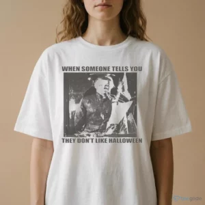 when someone tells you they don t like halloween t shirt 2