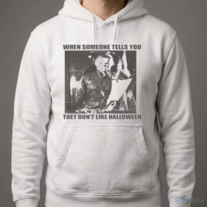 when someone tells you they don t like halloween t shirt 4