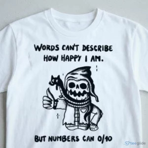 words cant describe how happy i am numbers can 0 10 grim reaper skeleton shirt 3