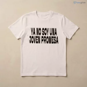Ya No Soy Una Joven Promesa Spanish Meme Blurred Font White T Shirt 2 ya no soy una joven promesa spanish meme blurred font white t shirt 3