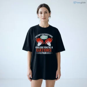 You Cant Play With These Unless You Are A Gators Fan Shirt 1 you cant play with these unless you are a gators fan shirt 2