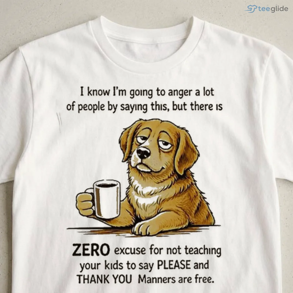 zero excuse for not teaching your kids to say please and thank you dog shirt 3 zero excuse for not teaching your kids to say please and thank you dog shirt 3
