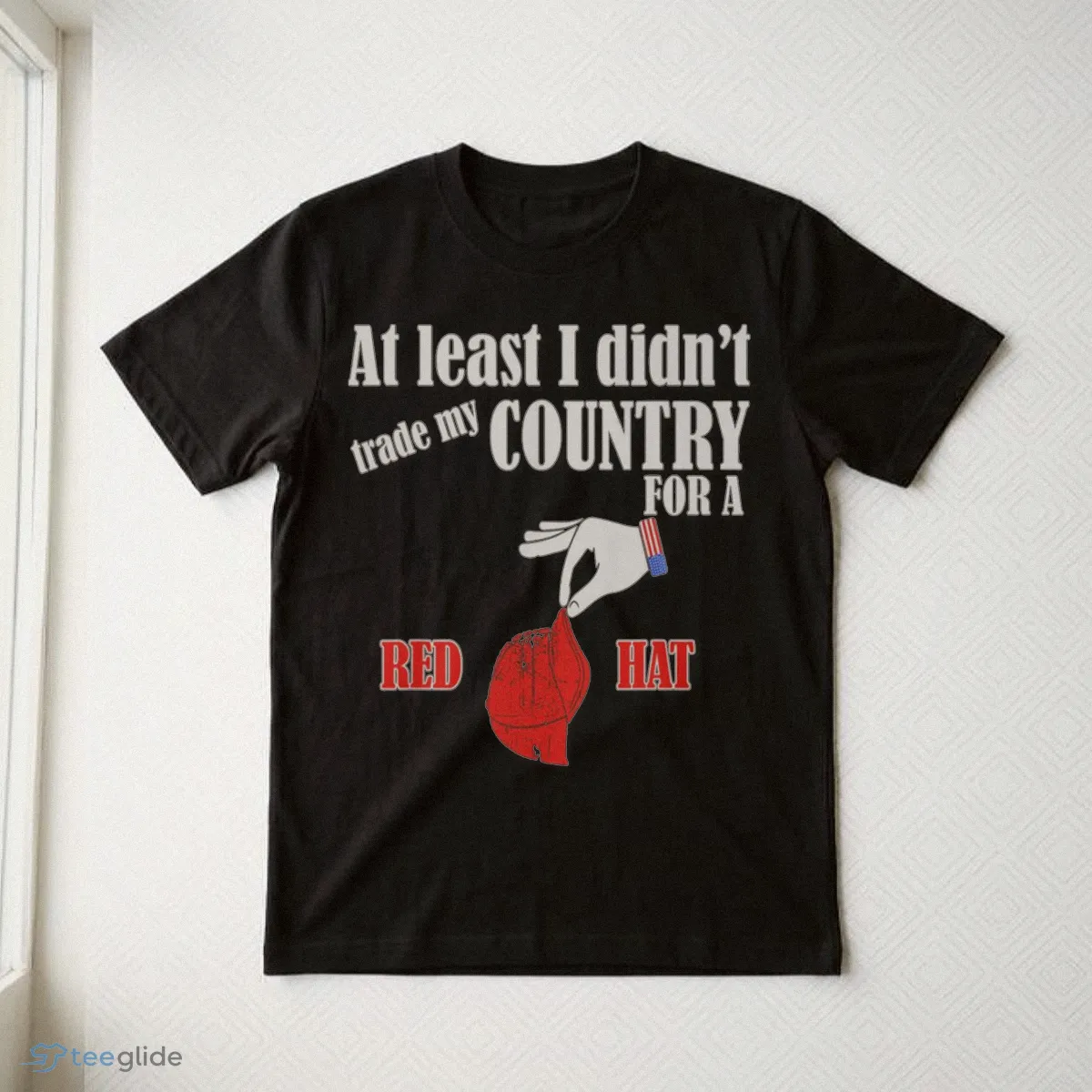 at least i didn t trade my country for a red hat shirt 3 at least i didn t trade my country for a red hat shirt 3