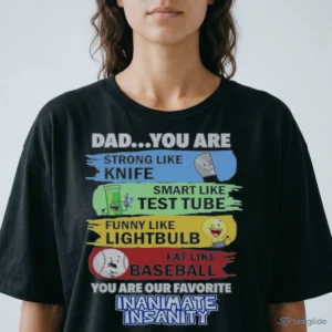 dad you are strong like knife smart like test tube shirt 2