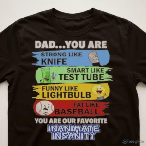 DAD YOU ARE STRONG LIKE KNIFE SMART LIKE TEST TUBE Shirt 2 dad you are strong like knife smart like test tube shirt 3