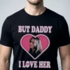 Emily Prentiss But Daddy I Love Her T-Shirt 4 emily prentiss but daddy i love her t shirt 1