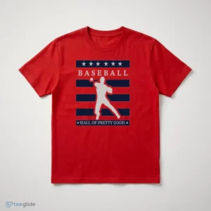 hall of pretty good t shirt 3