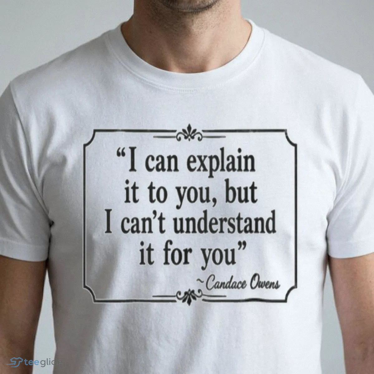 i can explain it to you but i can t understand it for you candace owens shirt 1 i can explain it to you but i can t understand it for you candace owens shirt 1