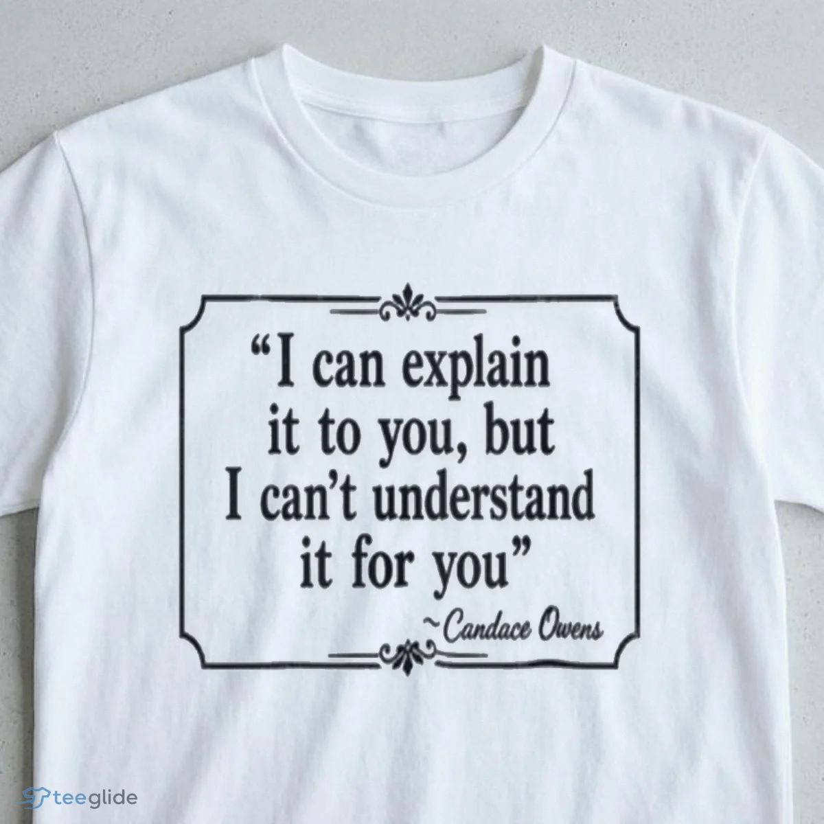 i can explain it to you but i can t understand it for you candace owens shirt 3 i can explain it to you but i can t understand it for you candace owens shirt 3