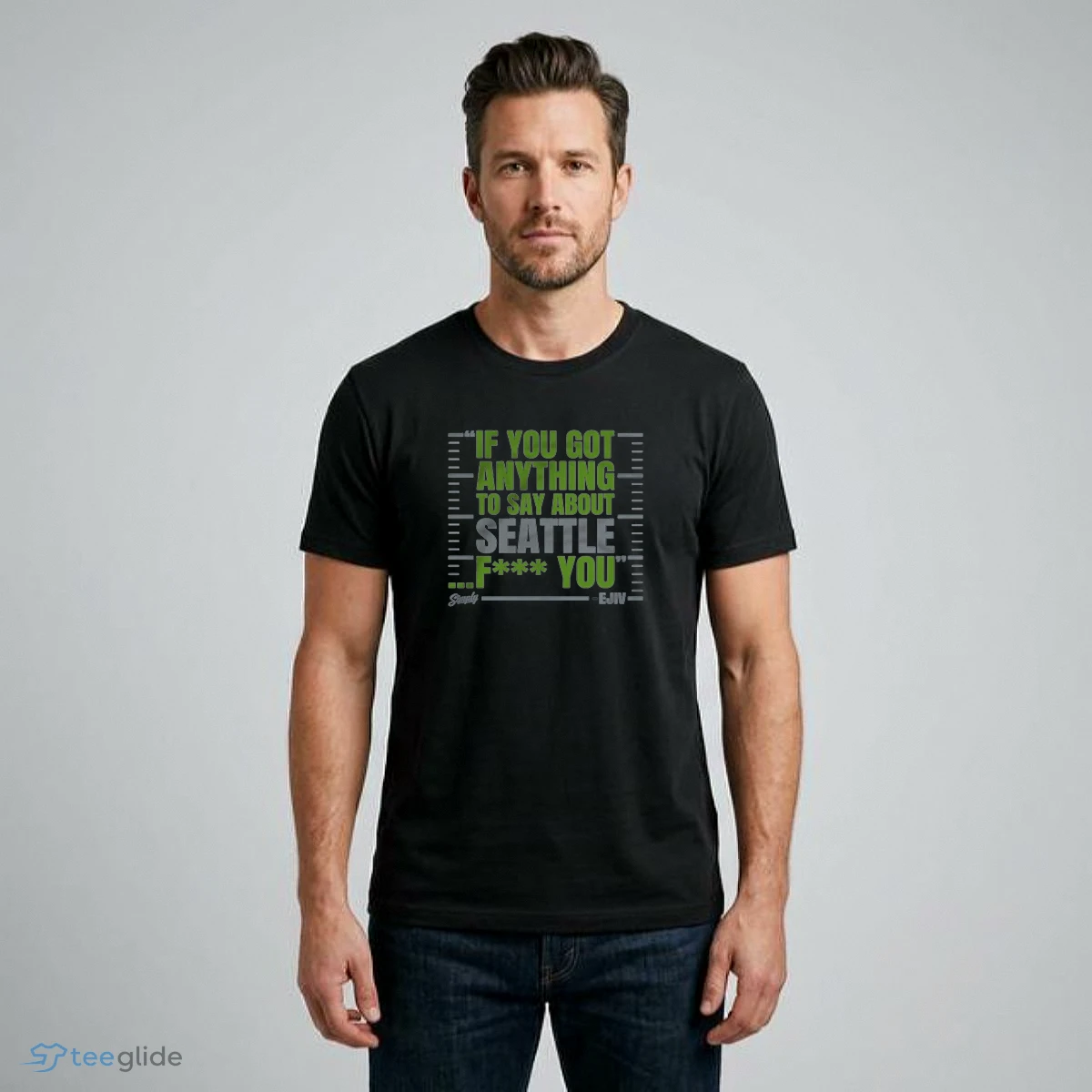if you got anything to say about seattle t shirt 1 if you got anything to say about seattle t shirt 1