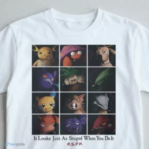 It Looks Just As Stupid When You Do It. R.S.P.K Shirt 2 it looks just as stupid when you do it. r.s.p.k shirt 3