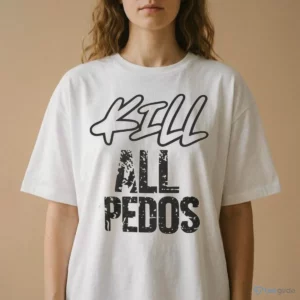 kill all pedos shirt 2