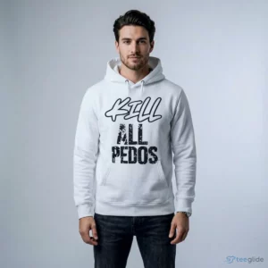 KILL ALL PEDOS Shirt 3 kill all pedos shirt 4