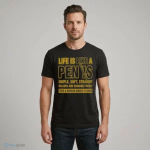 life is like a penis simple soft straight shirt 1