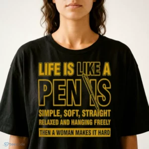 Home 16 life is like a penis simple soft straight shirt 2