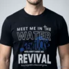 meet me in the water kentucky revival shirt 1