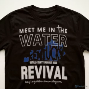 Meet Me In The Water Kentucky Revival Shirt 2 meet me in the water kentucky revival shirt 3