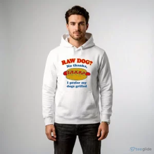 Raw Dog No Thanks, I Prefer My Dogs Grilled T-Shirt 3 raw dog no thanks i prefer my dogs grilled t shirt 4
