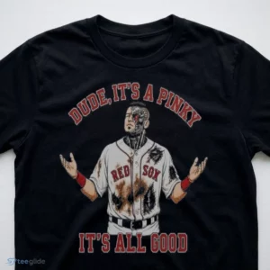 Red Sox Dude It'S A Pinky It'S All Good Shirt 2 red sox dude it s a pinky it s all good shirt 3