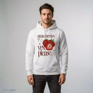 strawberries yes please sweet vibes and fresh moments fruit shirt 4