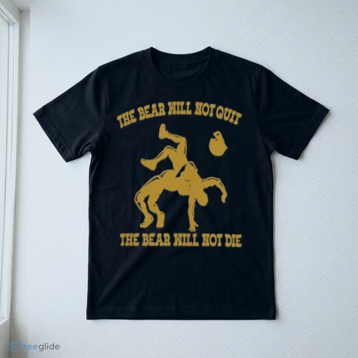 the bear will not quit the bear will not die shirt 3 the bear will not quit the bear will not die shirt 3