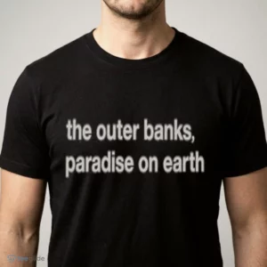 the outer banks paradise on earth shirt 1