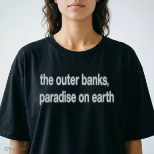the outer banks paradise on earth shirt 2