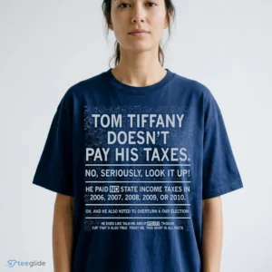 tom tiffany doesn t pay his taxes t shirt 2