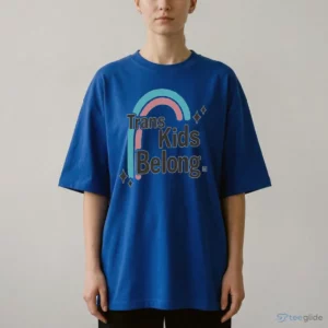 Trans Kids Belong Shirt 1 trans kids belong shirt 2