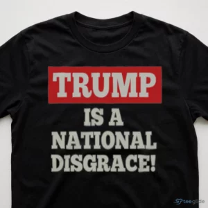 trump is a national disgrace political t shirt 3
