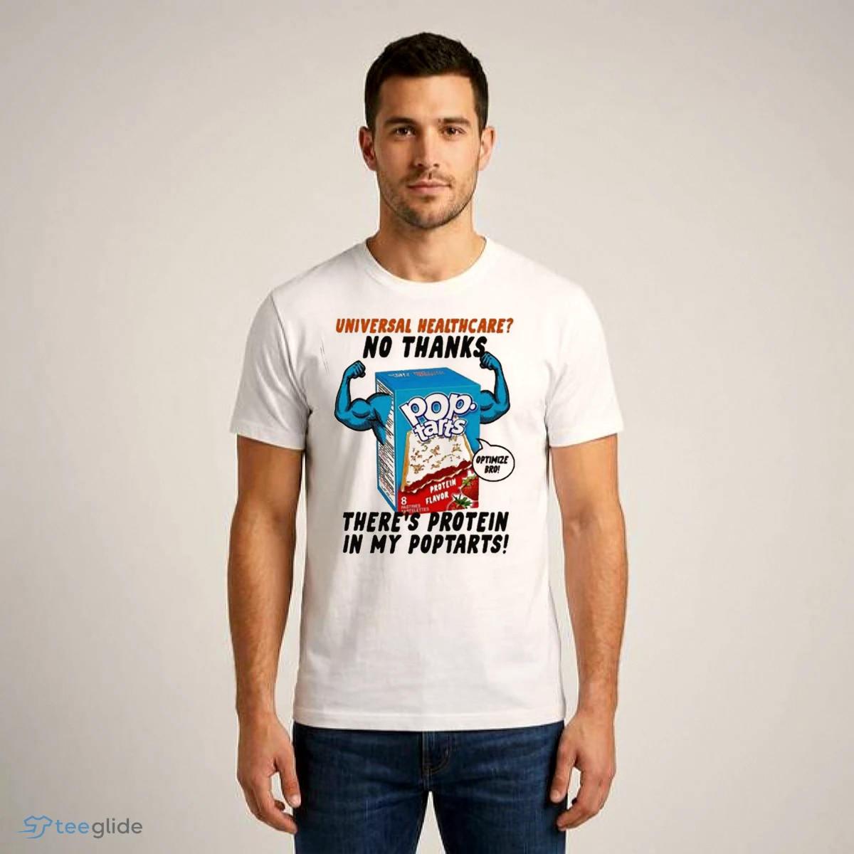 universal healthcare no thanks theres protein in my poptarts t shirt 1 universal healthcare no thanks theres protein in my poptarts t shirt 1