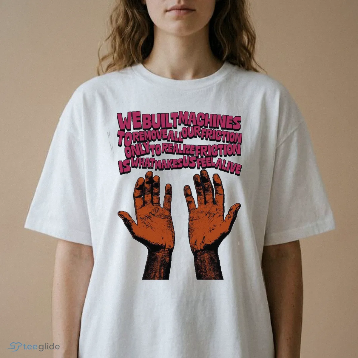 we built machines to remove friction philosophy typography t shirt 2 we built machines to remove friction philosophy typography t shirt 2