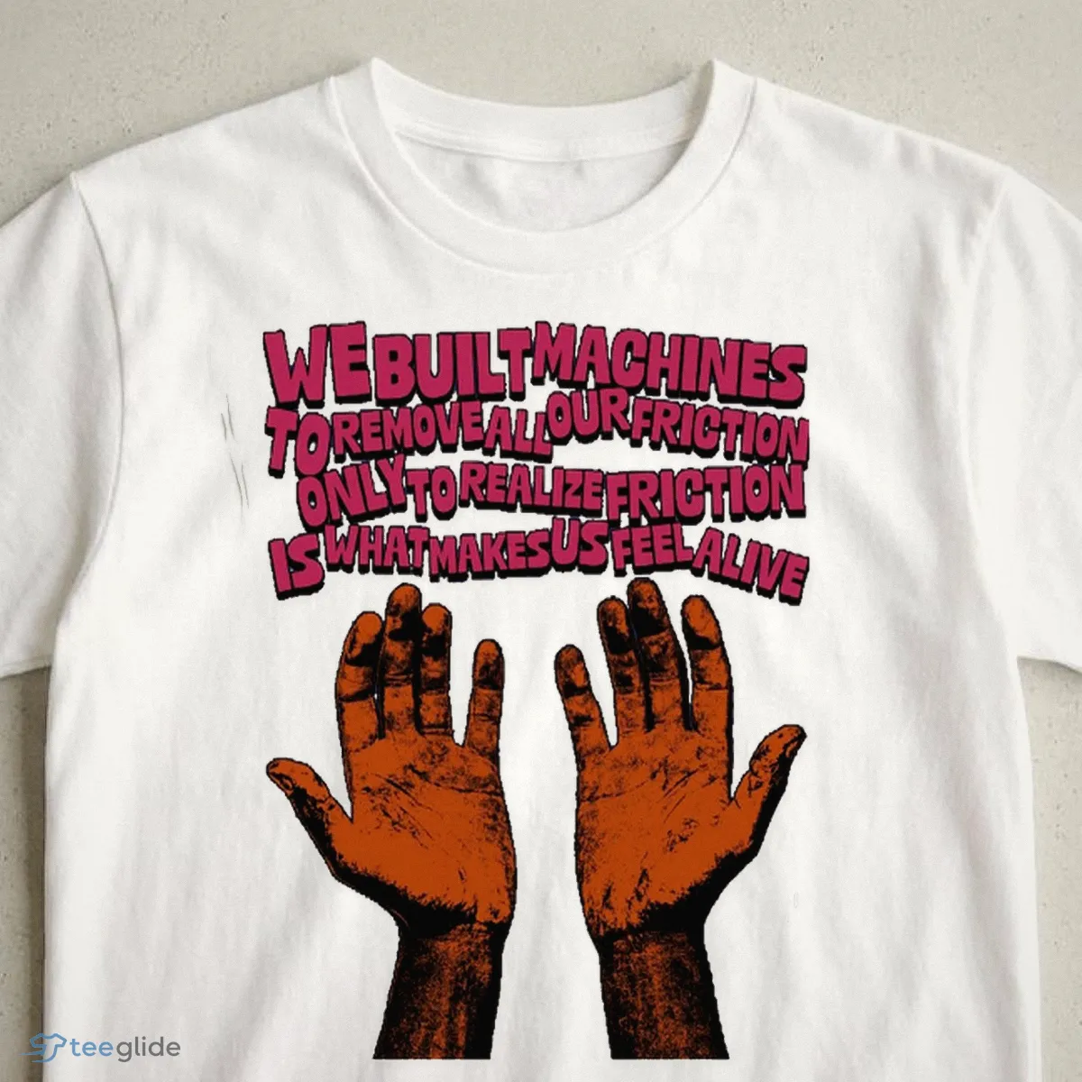 we built machines to remove friction philosophy typography t shirt 3 we built machines to remove friction philosophy typography t shirt 3