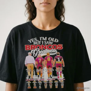 yes im old but i saw broncos greatness wayne shirt 2