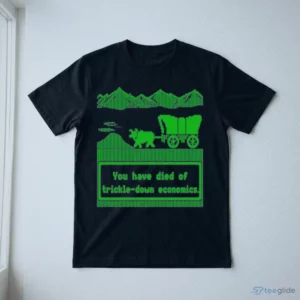 you have died of trickle down economics oregon trail meme t shirt 3