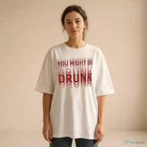 you might be drunk blurred double vision funny party shirt 2