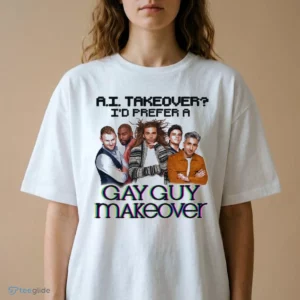ai takeover i prefer a gay guy makeover graphic t shirt 2 1