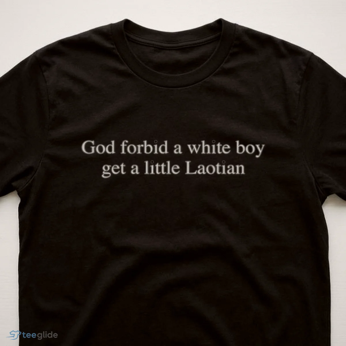 god forbid a white boy get a little laotian text graphic t shirt 3 1 god forbid a white boy get a little laotian text graphic t shirt 3 1