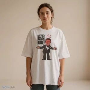 say hello to the bad guy t shirt 2 1